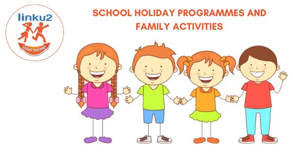 School holiday programmes and holiday family activities